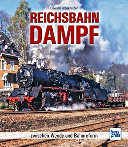 Livre: Reichsbahn-Dampf - zwischen Wende und Bahnreform