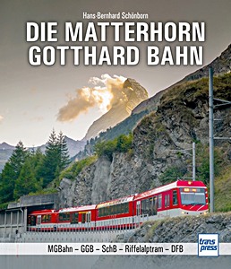 Boek: Die Matterhorn-Gotthard-Bahn: MGBahn - GGB - SchB - Riffelalptram - DFB 