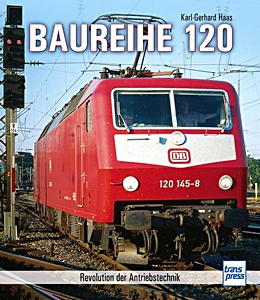 Livre : Baureihe 120 - Revolution der Antriebstechnik