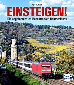 Buch: Einsteigen! - Die abgefahrensten Bahnstrecken