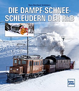 Die Dampfschneeschleudern der RhB