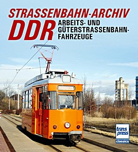 Boek: Strassenbahn­Archiv DDR: Arbeitsbahnfahrzeuge