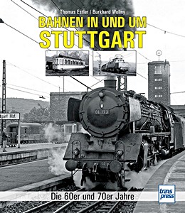 Livre : Bahnen in und um Stuttgart - Die 60er bis 70er Jahre