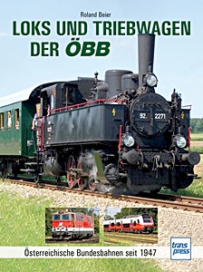 Livre : Loks und Triebwagen der ÖBB - Österreichische Bundesbahnen seit 1947 