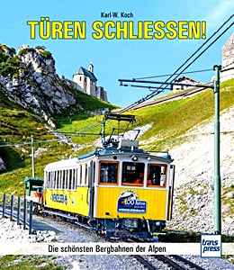 Livre: Türen schließen! - Die schönsten Bergbahnen der Alpen