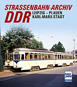 Book: Strassenbahn-Archiv DDR:Leipzig-Plauen-Karl-Marx