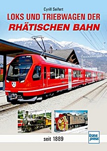 Livre : Loks und Triebwagen der Rhätischen Bahn - seit 1889 