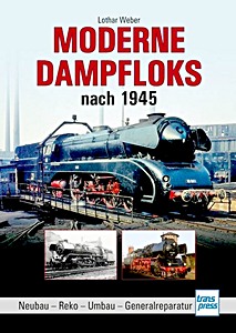Livre : Moderne Dampfloks nach 1945 - Neubau, Reko, Umbau, Generalreparatur 