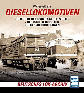 Buch: Diesellokomotiven - Deutsche Reichsbahn-Gesellschaft, Deutsche Reichsbahn, Deutsche Bundesbahn 