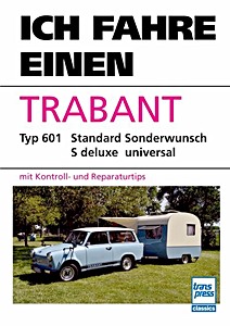 Cover of the book: Ich fahre einen Trabant Typ 601: mit Kontroll- und Reparaturtipps | Ich fahre