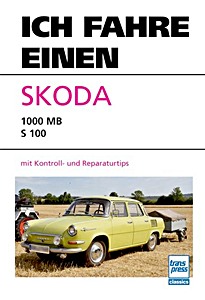Ich fahre einen Skoda 1000 MB - S 100