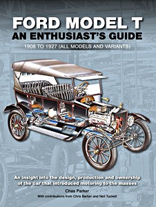 Okładka książki Ford Model T - An Enthusiast's Guide 1908 to 1927 (all models and variants)