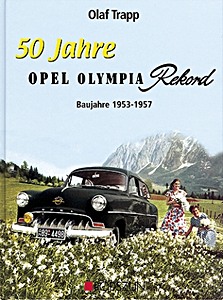 Omslag boek 50 Jahre Opel Olympia Rekord: Baujahre 1953-1957