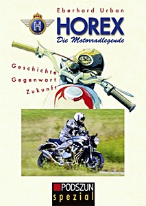 Umschlag Buch Horex : Die Motorradlegende - Geschichte, Gegenwart, Zukunft