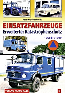 Boek: Einsatzfahrzeuge (Band 5): Erweiterter Katastrophenschutz 1968 bis 1999 