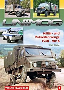 Buch: Unimog Militär- und Polizeifahrzeuge 1950 - 2016 (Band 1) 