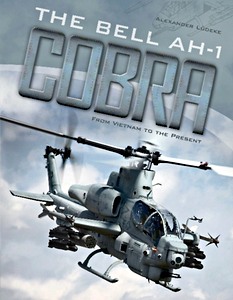 GSCH54519 Couverture livre The Bell AH-1 Cobra - From Vietnam to the Present