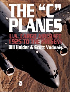 'C' Planes - US Cargo Aircraft (1925 to the Present)