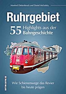 Cubierta libro Ruhrgebiet - 55 Highlights aus der Bahngeschichte