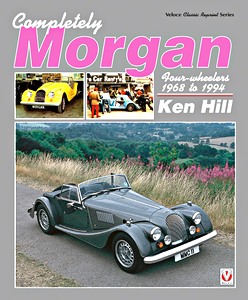 Okładka książki Completely Morgan : Four-wheelers 1968-1994