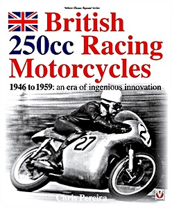Couverture livre British 250cc racing Motorcycles 1946-1959 - an era of ingenious innovation