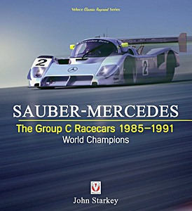 Sauber-Mercedes - the Group C Racecars 1985-1991