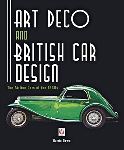 Okładka książki Art Deco and British Car Design : The Airline Cars of the 1930s