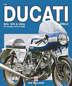 Cover des Buches: The Ducati 860, 900 and Mille Bible: All Models 1975 to 1986