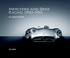 Mercedes and Benz Racing 1900-1955 - An appreciation