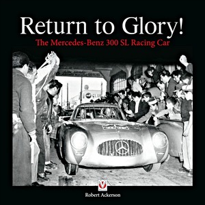 Return to Glory! - The Mercedes 300 SL Racing Car