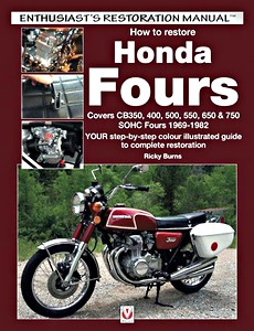 Umschlag Reparaturhandbuch How to restore: Honda SOHC Fours - CB350, 400, 500, 550, 650 & 750 SOHC Fours (1969-1982)
