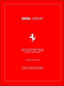 Okładka instrukcji napraw Ferrari 250 / GT - Service and Maintenance for the Ferrari 250 GT, 250 GTE, 250 GTL, 250 SWB and other similar models