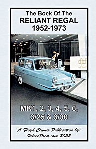 Manual de taller: The Book of the Reliant Regal (1952-1973) - Mk1, Mk2, Mk3, Mk4, Mk5, Mk6, 3/25 & 3/30 Models