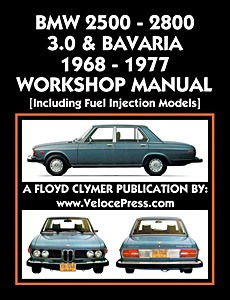 Manuel d'atelier: BMW 2500, 2800, 3.0 & Bavaria (1968-1977) Workshop Manual - Including Fuel Injection Models
