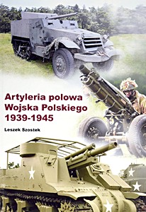 Książka: Artyleria polowa Wojska Polskiego 1939-1945