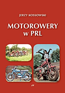 Książka: Motorowery w PRL. Historia Motoryzacji w PRL. Tom 9
