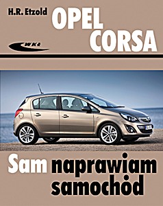 Okładka instrukcji napraw Opel Corsa D - benzyna i diesel (10/2006-12/2009)