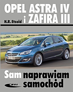GWKL18525 Okładka instrukcji napraw Opel Astra IV (12/2009 - 09/2015) i Zafira III (od 01/2012) - benzyna i diesel
